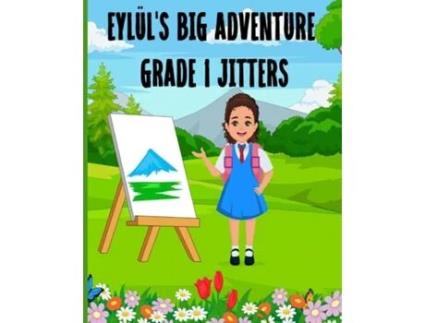 Livro Eyluls Big Adventure Grade 1 Jitters de Fidan Kechedjioglu (Inglês)