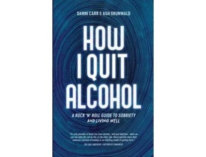 Livro HOW I QUIT ALCOHOL A Rock n Roll Guide to Sobriety de Danni Carr (Inglês)