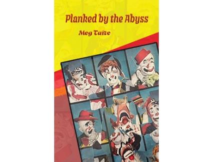 Livro Planked by the Abyss de Meg Tuite (Inglês)