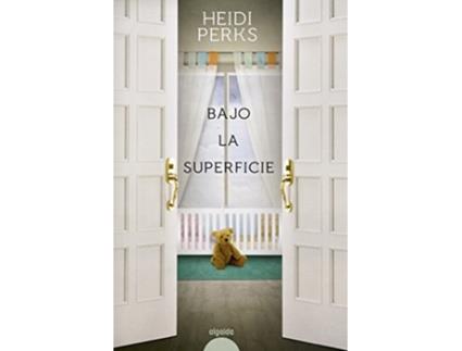 Livro Bajo La Superficie Da Editorial Boveda Editorial De Heidi Perks (espanhol)