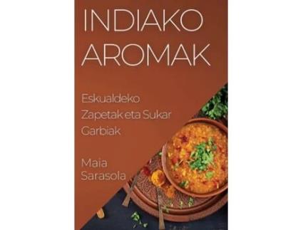 Livro Indiako Aromak Eskualdeko Zapetak eta Sukar Garbiak de Maia Sarasola (Inglês)