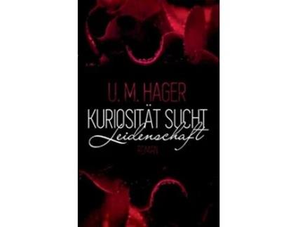 Livro Kuriosität Sucht - Leidenschaft De U M Hager (alemão)
