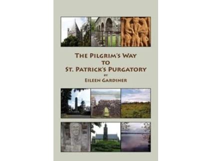 Livro The Pilgrims Way To St. Patricks Purgatory De Eileen Gardiner (inglês)