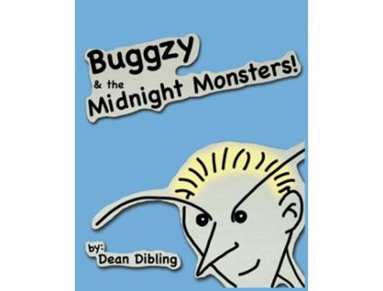 Livro Buggzy Amp The Midnight Monsters De Dean Dibling (inglês)