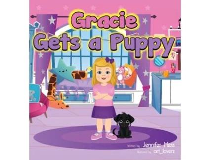 Livro Gracie Gets A Puppy de Jennifer Mess (Inglês)