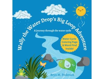 Livro Wally The Water Drops Big Loop Adventure de Bryn M Pederson (Inglês)