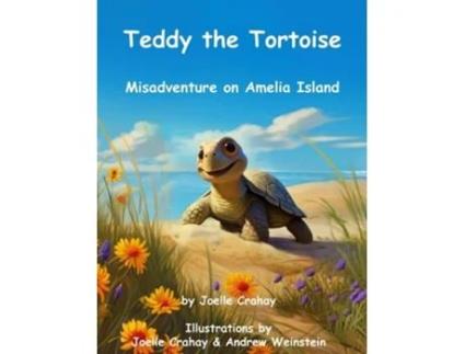 Livro Teddy the Tortoise, Misadventure on Amelia Island de Joelle Crahay (Inglês - Capa Dura)