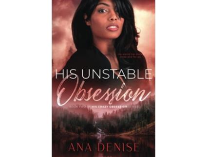 Livro His Unstable Obsession de Ana Denise (Inglês)
