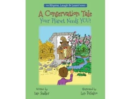 Livro A Conservation Tale Your Planet Needs You! De Ian Sadler (inglês)