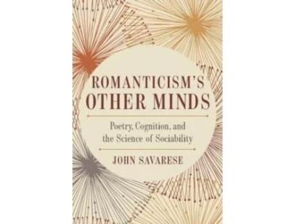 Livro Romanticisms Other Minds de John Savarese (Inglês)