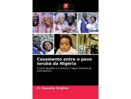Livro Casamento Entre O Povo Ioruba Da Nigeria De Fr Kawama Virgilius (português)