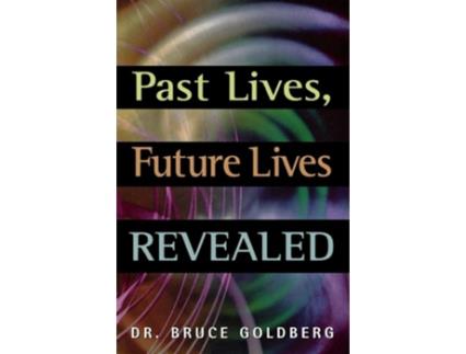 Livro Past Lives, Future Lives Revealed De Dr Bruce Goldberg (inglês)