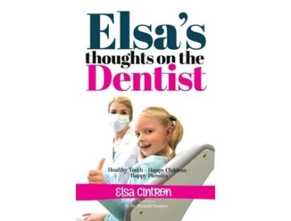 Livro Elsas Thoughts On The Dentist Healthy Teeth - Happy Children - Happy Parents De Elsa Cintron (inglês)