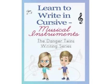 Livro Learn To Write In Cursive - Musical Instruments The Danger Twins De Anne Lusher (inglês)