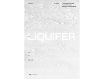Livro Liquifer. Living Beyond Earth De Liquifer Systems Group, Cunningham Et Al. (inglês)