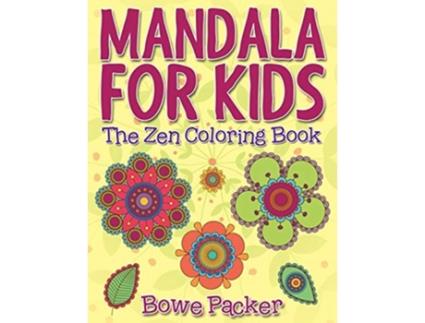 Livro Mandala For Kids The Zen Coloring Book De Bowe Packer (inglês)