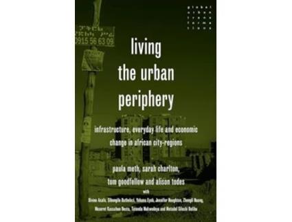 Livro Living The Urban Periphery De Paula Meth, Sarah Charlton Et Al. (inglês - Capa Dura)