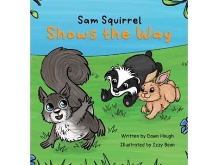 Livro Sam Squirrel Shows The Way De Dawn Hough (inglês)