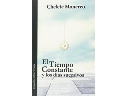 Livro El Tiempo Constante Y Los Días Sucesivos Da Editorial Raspabook De Chelete Monereo Velasco (espanhol)