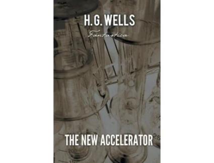 Livro The New Accelerator De Hg Wells (inglês)