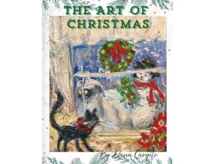 Livro The Art Of Christmas De Dana M Cargile (inglês)