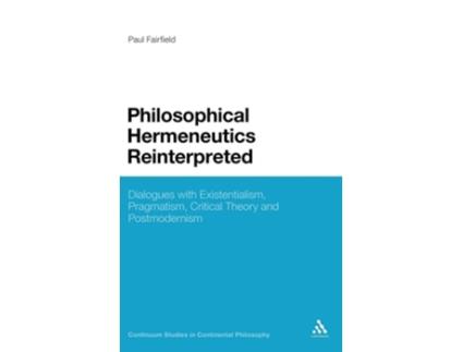 Livro Philosophical Hermeneutics Reinterpreted De Paul Fairfield (inglês - Capa Dura)
