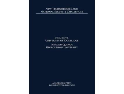 Livro New Technologies And National Security Challenges De Neil Kent (inglês - Capa Dura)