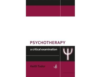 Livro Psychotherapy A Critical Examination De Keith Tudor (inglês)