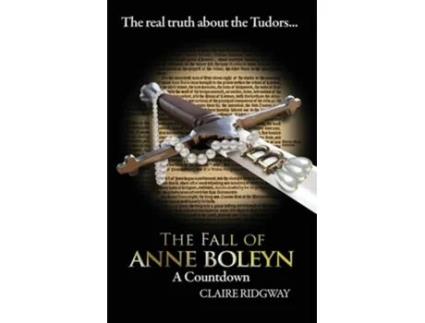 Livro The Fall of Anne Boleyn de Claire Ridgway (Inglês)