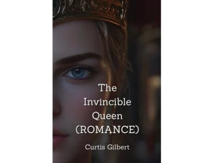 Livro The Invincible Queen de Curtis Gilbert (Inglês)