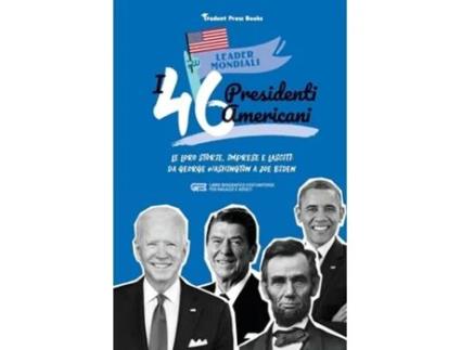 Livro I 46 presidenti americani Le loro storie, imprese e lasciti da George Washington a Joe Biden de Student Press Books e Jill Stonewall (Italiano)