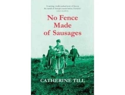 Livro No Fence Made Of Sausages De Catherine Till (inglês)