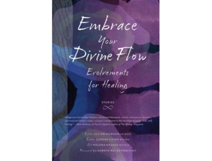 Livro Embrace Your Divine Flow De James R Parker, Marlene Yellow Horn Et Al. (inglês)