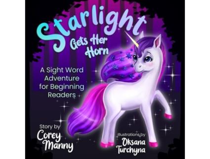 Livro Starlight Gets Her Horn A Sight Word Adventure for Beginning Readers de Corey Manny (Inglês)