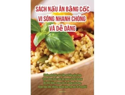 Livro Sách n?u an b?ng c?c vi sóng nhanh chóng và d? dàng de Khuê Cao (Inglês)