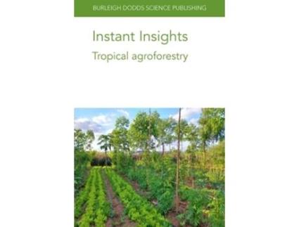 Livro Instant Insights Tropical Agroforestry De Dr John Lynam, Dr Lindsey Norgrove Et Al. (inglês)