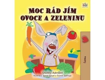 Livro I Love To Eat Fruits And Vegetables De Shelley Admont (inglês)