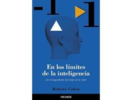 Livro En Los Limites De La Inteligencia, ¿ingrediente Exito Vida? Da Editorial Piramide De Roberto Colom Marañón (espanhol)