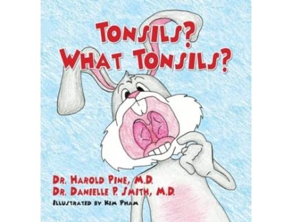 Livro Tonsils? What Tonsils? De Smith, Dr Danielle P Et Al. (inglês)