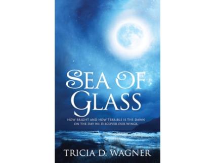 Livro Sea of Glass de Tricia D Wagner (Inglês)