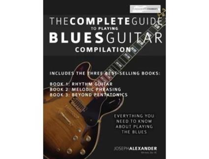 Livro The Complete Guide To Playing Blues Guitar De Joseph Alexander (inglês)