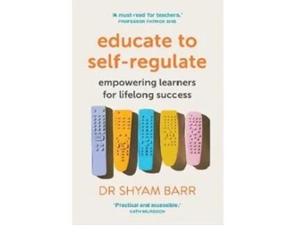 Livro Educate to Self-Regulate Empowering Learners for Lifelong Success de Shyam Barr (Inglês)
