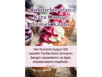 Livro Çökmekte olan Kara Orman Yemek Kitabi de Betül Utku (Inglês)