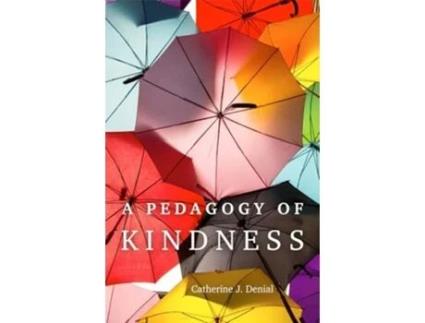 Livro A Pedagogy of Kindness Volume 1 de Catherine J Denial (Inglês - Capa Dura)
