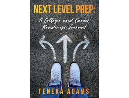 Livro Next Level Prep A College and Career Readiness Journal de Teneka Adams (Inglês)