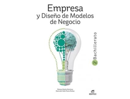 Livro Empresa Y Diseño De Modelos De Negocio 2º Bachillerato Da Editorial Editex De Paloma Martín Martínez E María Del Valle Físico Muñoz (espanhol)
