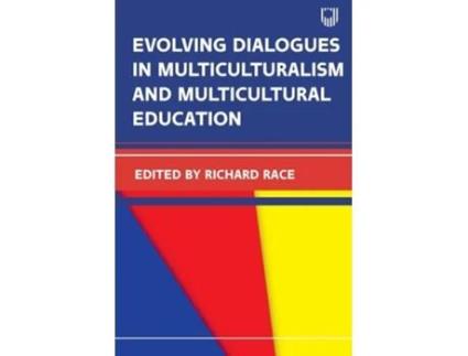 Livro Evolving Dialogues In Multiculturalism And Multicultural Education De Richard Page (inglês)