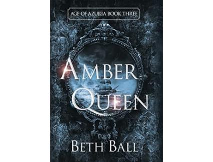 Livro Amber Queen De Beth Ball (inglês - Capa Dura)