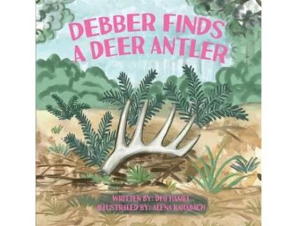 Livro Debber Finds A Deer Antler de Deb Hamel (Inglês)