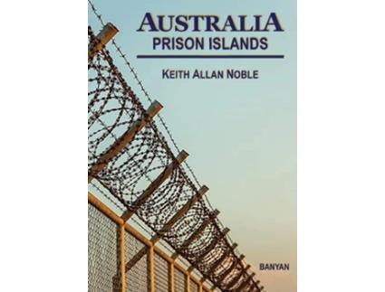 Livro AUSTRALIA Prison Islands de KEITH ALLAN NOBLE (Inglês)